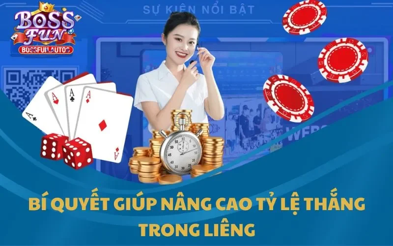 Bí quyết giúp bạn nâng cao tỷ lệ thắng trong Liêng Bossfun